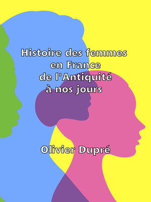 cover image of HISTOIRE DES FEMMES EN FRANCE DE L'ANTIQUITÉ À NOS JOURS